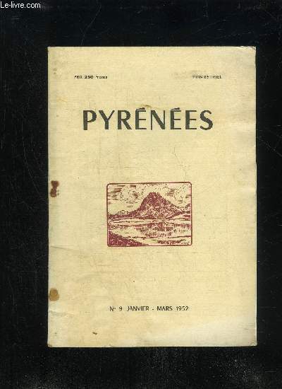 PYRENEES N 9 - JOFFRE, CONSOLATION, PIC DE CABIOULES, CHASSES A LA PALOMBE AU PAYS PASQUE, VALLEES DE BARLANES, AUBEPINE ET POESIE, POEMES, LA BOURSE DE LA CURIOSITE, LES SOLITUDES DE MARGUERITES DE NAVARRE