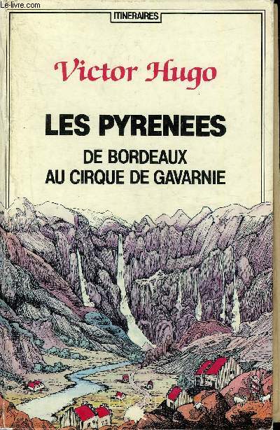 LES PYRENEES DE BORDEAUX AU CIRQUE DE GAVARNIE.