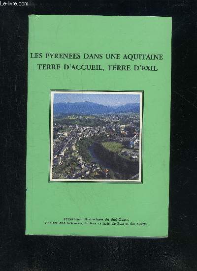 LES PYRENEES DANS UNE AQUITAINE TERRE D'ACCUEIL TERRE D'EXIL.