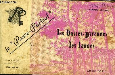LES BASSES PYRENEES LES LANDES - LE PASSE PARTOUT.