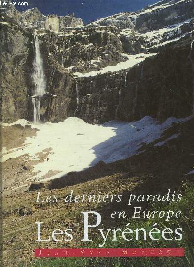 LES DERNIERS PARADIS EN EUROPE LES PYRENEES.
