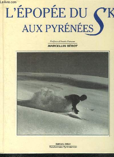 L'EPOPEE DU SKI AUX PYRENEES.