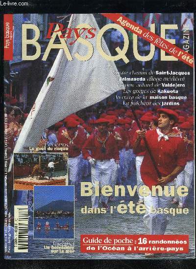 PAYS BASQUE MAGAZINE N 15 - SAINT JACQUES DE COMPOSTELLE ; ENCIERROS ; JAIZKIBEL ; CANYONS ; MAISONS ; ROUTE DES VINS ; SPORTS ; JARDINS