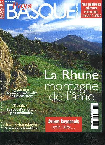 PAYS BASQUE MAGAZINE N 36 La Rhune montagne de l'me - Pasaia dernire mmoire des morutiers - Txakoli succs d'un blanc pas ordinaire - Irun Hendaye vivre sans frontire - Aviron bayonnais enfin l'lite.