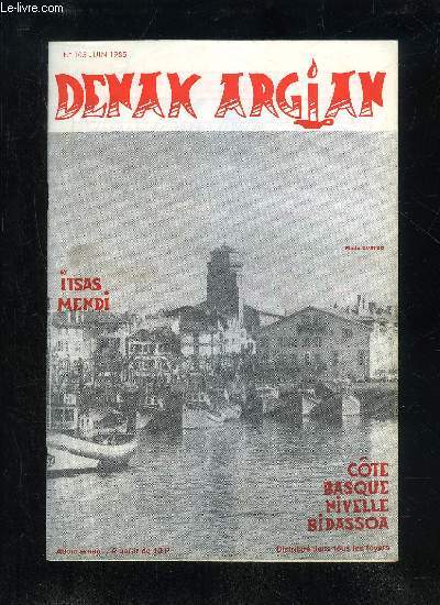 DENAK AGIAN N 105 - QUE FAUT-IL ATTENDRE DU TOURISME ? ; DON TXOMIN ONAINDIA ; PREPAREZ-VOS VACANCES ET VOS WEEK-ENDS A SAINT JEAN DE LUZ CIBOURE