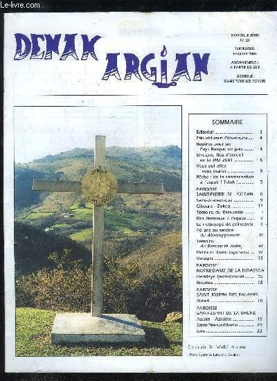 DENAK AGIAN NOUVELLE SERIE N 21 - EditorialEskualdunen Oihartzuna..Repres pour unPays Basque de paixUrrugne, lieu d'accueilde la JMJ 2001 Vous qui allezvous marierPche : de la consternation  l'espoir ! Teink !PAROIS