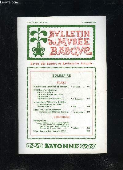 BULLETIN DU MUSEE BASQUE N 94 - TUDESFouilles dans l'enceinte de Zerkupe . f. Gaudeul Rdition d'un classique de notre culture :La  Chronique des Rois de Navarre du Prince de Viane (1454) j.-b. Orpustan ..Le tumulus d'Ahiga. Une t