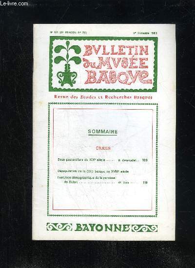 BULLETIN DU MUSEE BASQUE N 101 - TUDESDeux pastoraliers du XIX* sicle.. B. Oyharabal..Dpopulation de la Cte basque au XVIII* sicleEvolution dmographique de la paroissede Bidart M. Sacx.