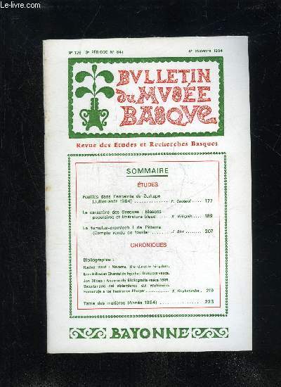 BULLETIN DU MUSEE BASQUE N 106 - TUDESFouilles dans l'enceinte de Zerkupe(Juillet-aot 1984).. F. Gaudeul..Le caractre des Basques : Blasonspopulaires et littrature bleue.. X. Videgain -Le tumulus-cromlech I de Pittarre(Compte re