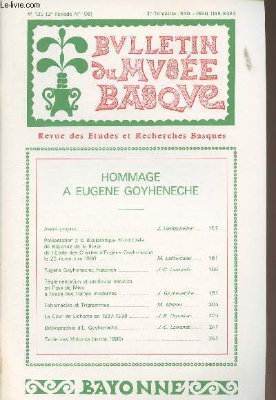 BULLETIN DU MUSEE BASQUE N 130 - Hommage  Eugne Goyheneche - Avant-propos, J. Haritschelhar - Prsentation  la bibliothque municipale de Bayonne de la thse de l'cole des Chartes d'Eugne Goyheneche le 23 novembre 1990, M. Lafourcade