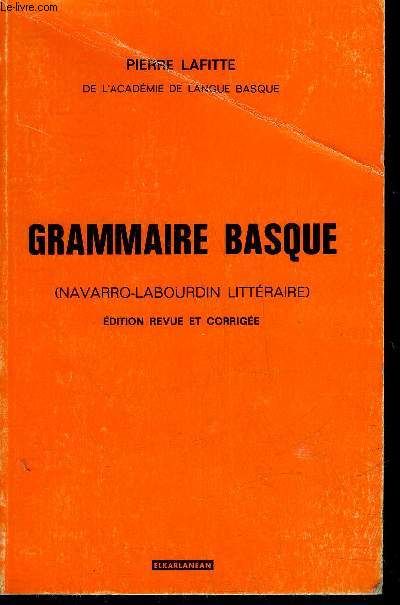 GRAMMAIRE BASQUE (NAVARRO LABOURDIN LITTERAIRE) - EDITION REVUE ET CORRIGEE.