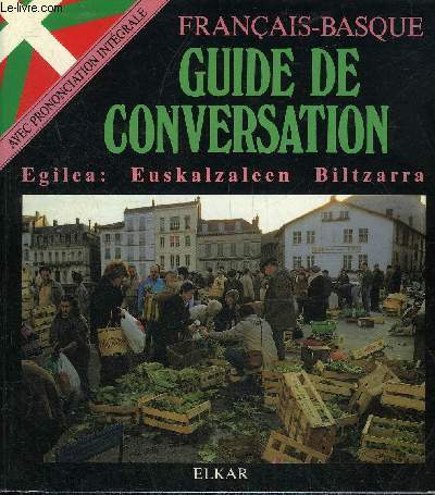 GUIDE DE CONVERSATION FRANCAIS BASQUE -5E EDITION.