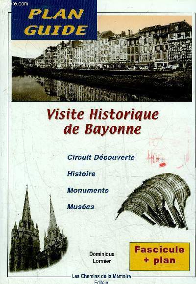 VISITE HISTORIQUE DE BAYONNE CIRCUIT DECOUVERTE HISTOIRE MONUMENTS MUSEE.