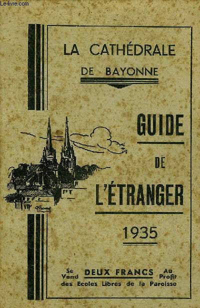 LA CATHEDRALE DE BAYONNE - GUIDE DE L'ETRANGER 1935.