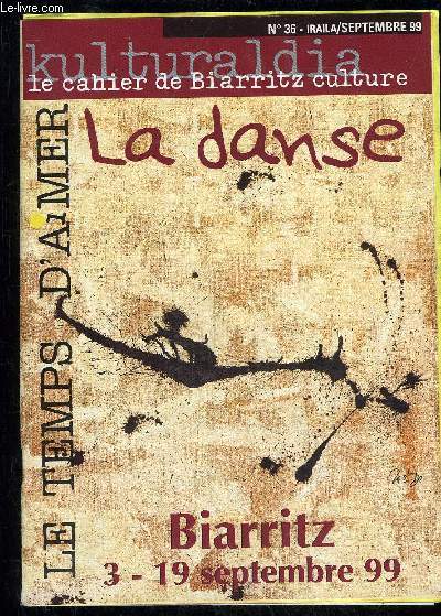 LE CAHIER DE BIARRITZ CULTURE N 36 - LE TEMPS D'AIMER LA DANSE