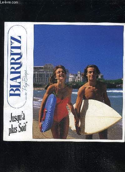 BIARRITZ EN PAYS BASQUE JUSQU'A PLUS SOIF - PLAQUETTE TOURISTIQUE