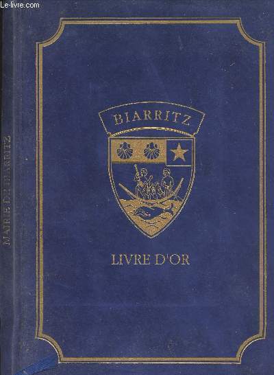 Biarritz - Livre d'or - collection des merveilles de France
