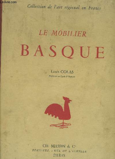 LE MOBILIER BASQUE - COLLECTION DE L'ART REGIONAL EN FRANCE / 36 PLANCHES SUR 40 MANQUE 4 PLANCHES LES N1-2-8-9.