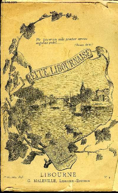 REVUE LIBOURNAISE N4 1ER OCTOBRE 1898 - journal de marche d'un sergent au 1er bataillon de la gironde 1791-1793 (suite) - notice gographique sur le libournais - la capitaine de Greaux - notice sur l'glise de Lalande de Pomerol etc.