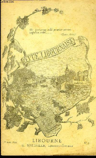 REVUE LIBOURNAISE N9 1ER MARS 1899 - journal de marche d'un sergent au 1er bataillon de la Gironde 1791-1793 (suite) - vieux Libourne - l'glise Saint Thomas de Libourne - lvation et profil de l'glise Saint Thomas de Libourne etc.