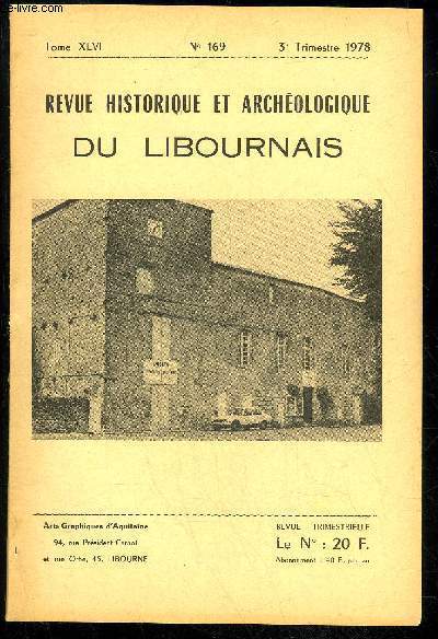 REVUE HISTORIQUE ET ARCHEOLOGIQUE DU LIBOURNAIS N 169 - La situation religieuse de l'Archiprtr de Pellegrue en 1765 (J. Valette) . . Assembles Electorales du canton . de Pujols. sous le Premier Empire (B.Ducasse) Les dsordres de Pujols (1784-