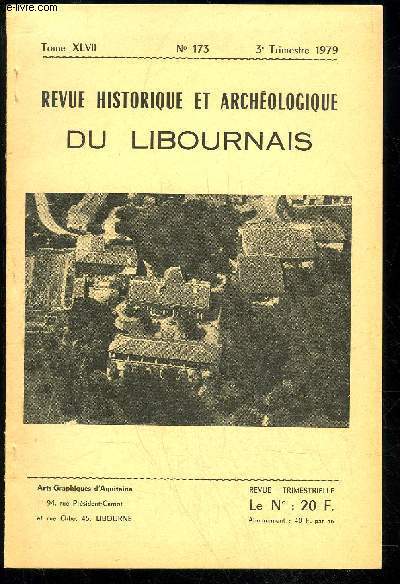 REVUE HISTORIQUE ET ARCHEOLOGIQUE DU LIBOURNAIS N 173 - La Franc-Maonnerie dans l'arrondissement de Libourne (Johel Coutura)Note additionnelle .Le Port de Libourne au 18' sicle : Premiers essais de rglementation du Port (B. Ducasse) Sortie