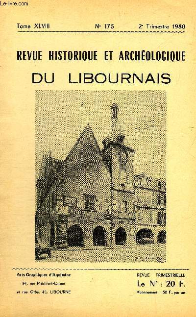 REVUE HISTORIQUE ET ARCHEOLOGIQUE DU LIBOURNAIS N 176 TOME XLVIII 1980 - Fouilles de sauvetage dans un gisement du plistocne rcent en Gironde le gisement de la cimenterie et Saint Denis - grand vase de cramique trouv  Vayres etc.