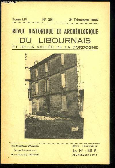 REVUE HISTORIQUE ET ARCHEOLOGIQUE DU LIBOURNAIS ET DE LA VALLEE DE LA DORDOGNE N 201 - Philippe Vanden Branden (fin) (B. Ducasse)..Jean-Michel Dumont faencier du XVIIIe sicle (B. Ducasse)Clich de Couverture : Maison ancienne au port d'Anguieux,