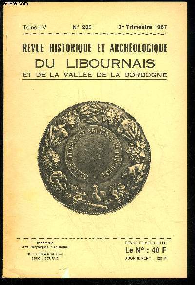 REVUE HISTORIQUE ET ARCHEOLOGIQUE DU LIBOURNAIS ET DE LA VALLEE DE LA DORDOGNE N 205 - Le cahier de vendanges de Raimond Fontemoing (Transcription B.D.) ..La socit libournaise au milieu du XIXe sicle (A. CHAUME) ..Trois mdailles du Comice Agr