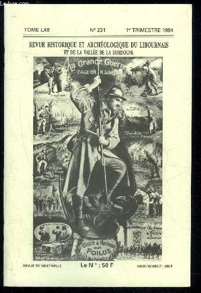 REVUE HISTORIQUE ET ARCHEOLOGIQUE DU LIBOURNAIS ET DE LA VALLEE DE LA DORDOGNE N 231 - Actes de la socit Hist, et Arch. de LibourneLes Libournais et la Grande Guerre (A. Chaume) Journaux de guerre . . ..Bleutinet, trait d'union entre les Li