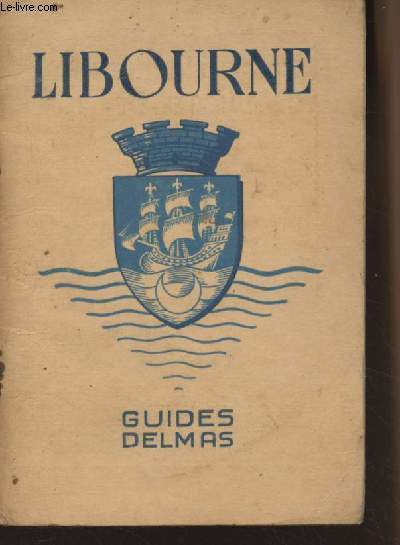 Guide de Libourne - Visite de la ville, renseignements gnraux, excursions, liste des rues, plan en couleurs