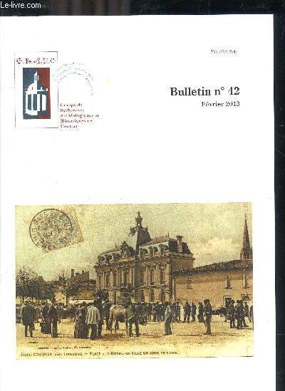 GRAHC BULLETIN N42 FEVRIER 2013 - Le gigantolithe de Porchres par D.Redon - quelques transactions immobilires d'Henri de Navarre par P.Rallion - les cahiers de dolances du canton de Coutras par D.Redon - la fte des gymnastes  Coutras etc.