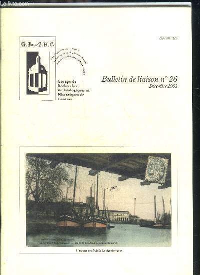 GRAHC BULLETIN DE LIAISON N26 DECEMBRE 2004 - Quelques bateliers de Coutras au 18e sicle par Philippe Rallion - transports de bois de la Double vers Rochefort par flottage sur la Dronne en 1752 et 1753 par Philippe Rallion etc.
