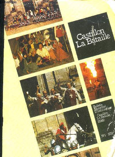 BULLETIN MUNICIPAL D'INFORMATION CASTILLON LA BATAILLE 33360 N 1 1979 - Le mot du maire - permanences - la vie dans notre cit - les droits des anciens combattants - la bataille de Castillon - notre glise son histoire - nos associations etc.