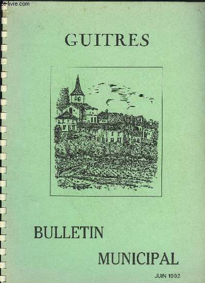 GUITRES - BULLETIN MUNICIPAL JUIN 1992 - LA VIE COMMUNALE ET CANTONALEArchivesBibliothqueCalendrier des Manifestations Centre de Loisirs Conseil Municipal Information (Gaz de ville)Plan d'occupation des sols SIVOM (loisirs vacances)L'