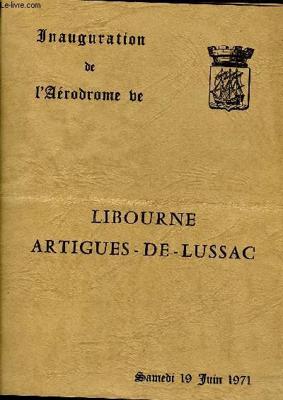 INAUGURATION DE L'AERODROME DE LIBOURNE ARTIGUES DE LUSSAC SAMEDI 19 JUIN 1971.