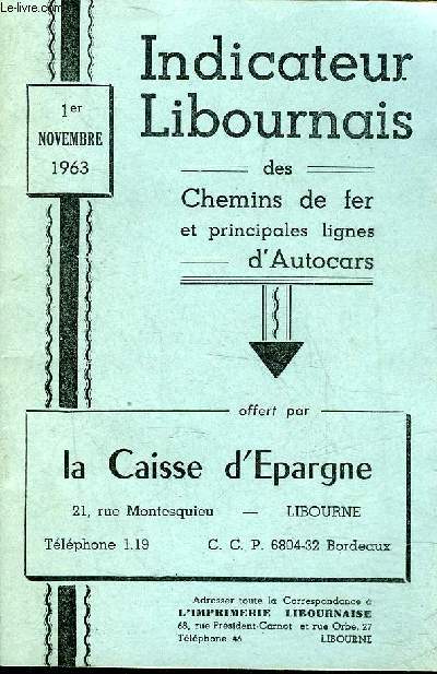 INDICATEUR LIBOURNAIS DES CHEMINS DE FER ET PRINCIPALES LIGNES D'AUTOCARS - 1ER NOVEMBRE 1963.