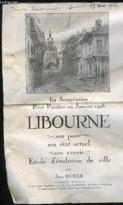 LIBOURNE SON PASSE SON ETAT ACTUEL SON AVENIR - ETUDE D'EVOLUTION DE VILLE - BULLETIN DE SOUSCRIPTION