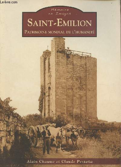 Mmoire en Images - Saint-Emilion, patrimoine mondial de l'humanit