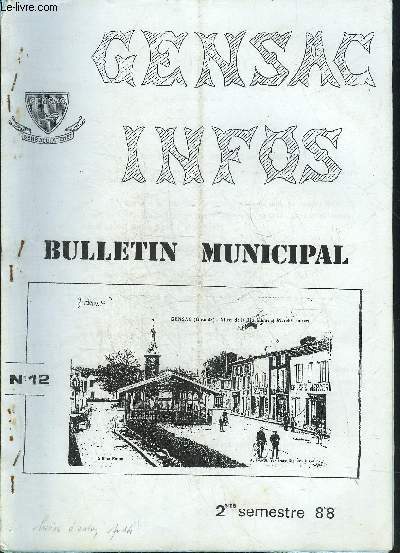 GENSAC INFOS N11+12 2EME SEMESTRE 1988 - Cession de passage pietonnier et de chemin communal - eclairage du stade - projet de rnovation d'immeuble - nos realisations en 1988 - la gorge d'enfer - voyage a selters - calendrier des quines 1988-1989 etc.