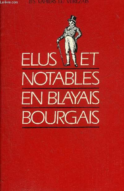 LES CAHIERS DU VITREZAIS N 67 - Elus et notables en Blayais Bourgais : ierre Dupuis en Blayais 1902-1924 par Olivier Forcade - Ernest Drolle dput de Blaye par Sabine Dubernard - les conseillers gnraux de Saint Ciers par Jean Valette.