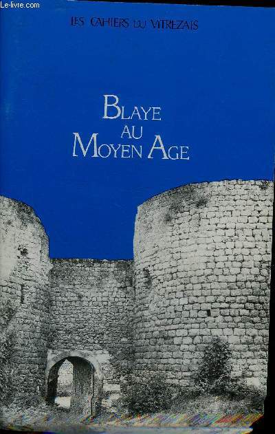 LES CAHIERS DU VITREZAIS N 68 - BLAYE AU MOYEN AGE - la coutume de Blaye de 1261 par Philippe Jansen - l'amour loitain de Jaufre Rudel par Roy Rosenstein - les arnaulds  Saint Ciers de Canesse par Didier Auduteau - la famille Lupp en Blayais .