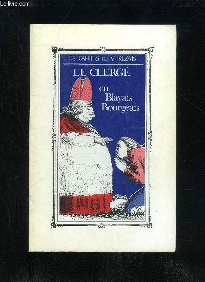 LES CAHIERS DU VITREZAIS N 70 - Le clerg en Blayais-Bourgeais.    Coutura, Johel Le clerg de la Rvolution en Blayais-Bourgeais. Correspondance de Pierre Saulnier et de sa famille pendant sa dportation  Blaye, 