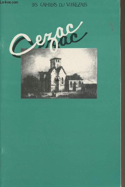 LES CAHIERS DU VITREZAIS N 84 - Czac au long des sicles - Le dpt de Bronze final - Monographie d'une commune du Blayais : Czac de 1850  nos jours