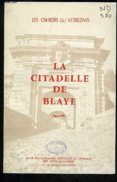 LES CAHIERS DU VITREZAIS HORS SERIE - La citadelle de Blaye