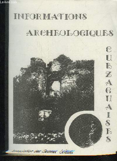 INFORMATIONS ARCHEOLOGIQUES CUBZAGUAISES .