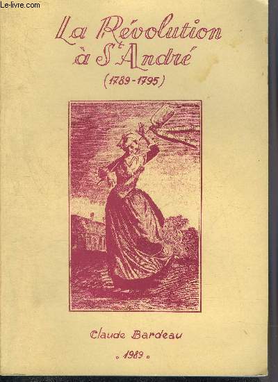 LA REVOLUTION A ST ANDRE 1789-1795 + ENVOI DE L'AUTEUR.