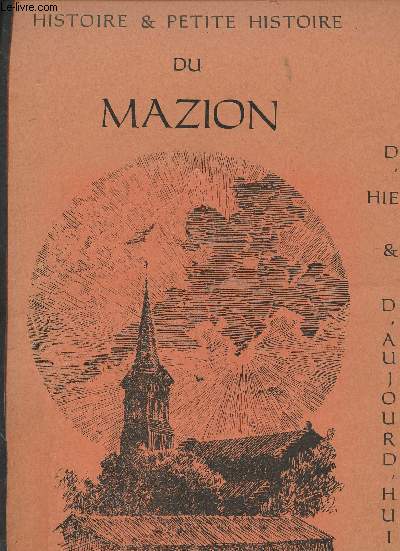 Histoire et petite histoire du Mazion d'hier et d'aujourd'hui