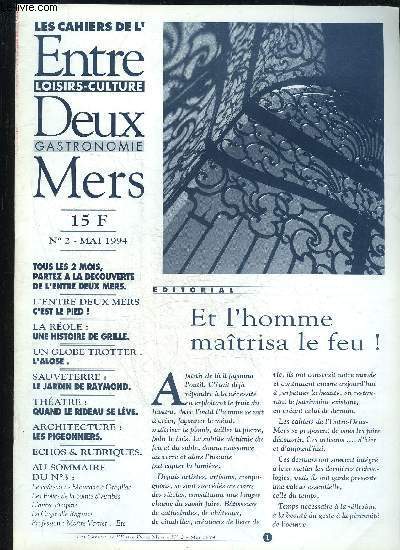 LES CAHIERS DE L'ENTRE-DEUX-MERS N 2 - L'ENTRE DEUX MERS C'EST LE PIED !LA ROLE :UNE HISTOIRE DE GRILLE.UN GLOBE TROTTER : L'ALOSE .SAUVETERRE:LE JARDIN DE RAYMOND.THEATRE :QUAND LE RIDEAU SE LVE.ARCHITECTURE : LES PIGEONNIERS.E