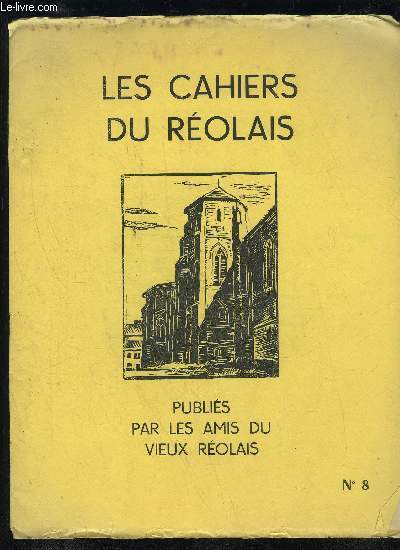 LES CAHIERS DU REOLAIS N 8 - Couverture ; Eglise de St Macaire . P,LAViLLE Les sols et 1' agriculture dare 1e ReoLais  la fin du XVIII0 Sicle L*VINCENTFtes d*autrefois-LA.REOLE au Moyen age : organisation intrieure. de la ville J.THUAU F